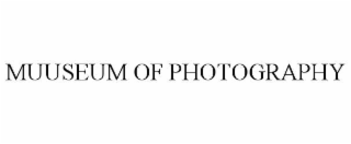 MUUSEUM OF PHOTOGRAPHY