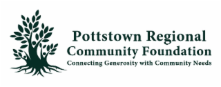 POTTSTOWN REGIONAL COMMUNITY FOUNDATION CONNECTING GENEROSITY WITH COMMUNITY NEEDS