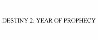 DESTINY 2: YEAR OF PROPHECY
