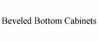 BEVELED BOTTOM CABINETS