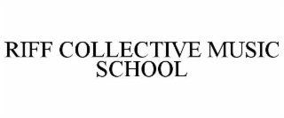 RIFF COLLECTIVE MUSIC SCHOOL