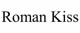 ROMAN KISS