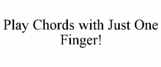 PLAY CHORDS WITH JUST ONE FINGER!