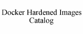 DOCKER HARDENED IMAGES CATALOG