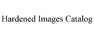 HARDENED IMAGES CATALOG
