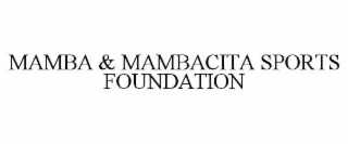 MAMBA & MAMBACITA SPORTS FOUNDATION
