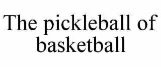 THE PICKLEBALL OF BASKETBALL