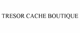TRESOR CACHE BOUTIQUE