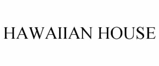 HAWAIIAN HOUSE