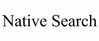 NATIVE SEARCH