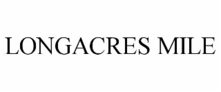 LONGACRES MILE