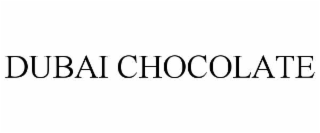 DUBAI CHOCOLATE