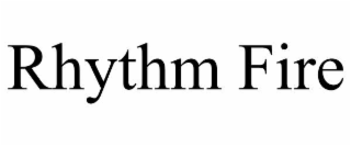RHYTHM FIRE