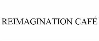 REIMAGINATION CAFÉ