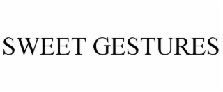 SWEET GESTURES