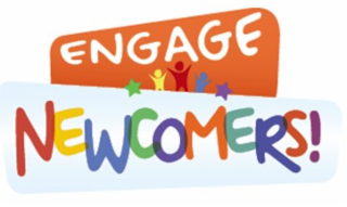ENGAGE NEWCOMERS!