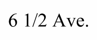 6 1/2 AVENUE