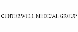 CENTERWELL MEDICAL GROUP