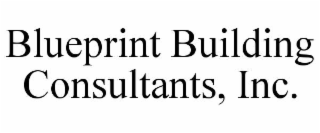 BLUEPRINT BUILDING CONSULTANTS, INC.