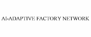 AI-ADAPTIVE FACTORY NETWORK