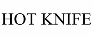 HOT KNIFE