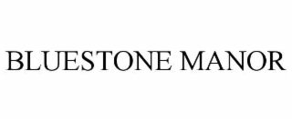 BLUESTONE MANOR