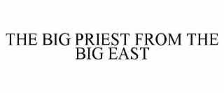 THE BIG PRIEST FROM THE BIG EAST