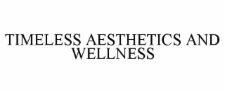 TIMELESS AESTHETICS AND WELLNESS