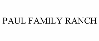 PAUL FAMILY RANCH