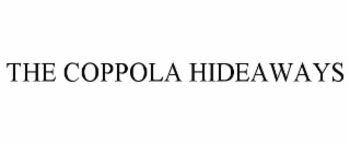 THE COPPOLA HIDEAWAYS