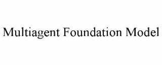 MULTIAGENT FOUNDATION MODEL