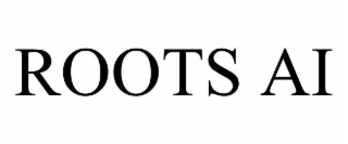 ROOTS AI