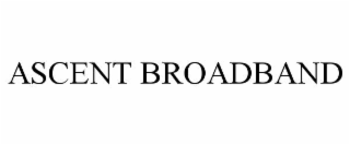 ASCENT BROADBAND