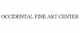 OCCIDENTAL FINE ART CENTER