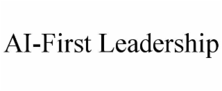 AI-FIRST LEADERSHIP