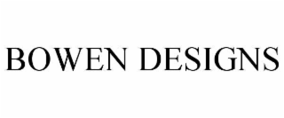 BOWEN DESIGNS