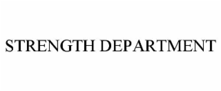 STRENGTH DEPARTMENT