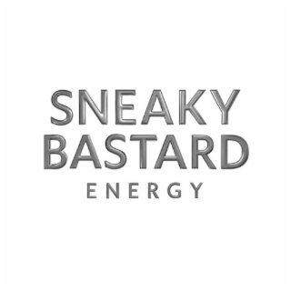 SNEAKY BASTARD ENERGY