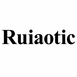 RUIAOTIC