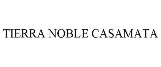 TIERRA NOBLE CASAMATA
