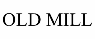OLD MILL