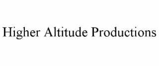 HIGHER ALTITUDE PRODUCTIONS