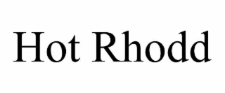 HOT RHODD