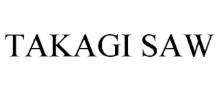 TAKAGI SAW