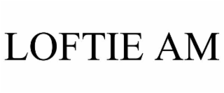 LOFTIE AM