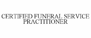 CERTIFIED FUNERAL SERVICE PRACTITIONER