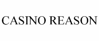 CASINO REASON