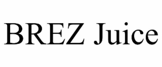 BREZ JUICE