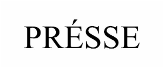 PRÉSSE