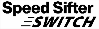 SPEED SIFTER SWITCH